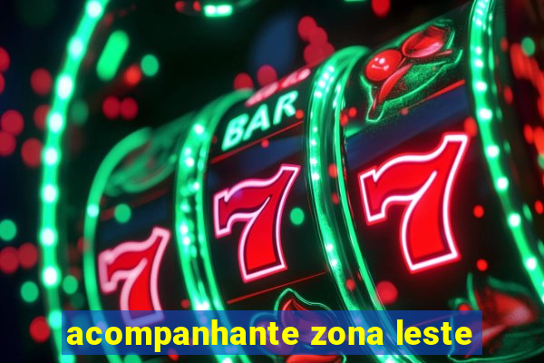 acompanhante zona leste